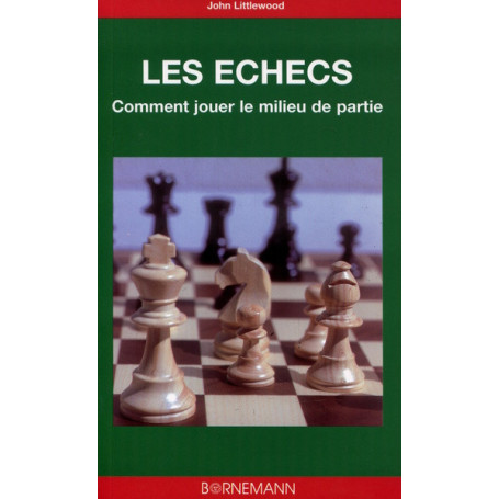 Comment jouer le milieu de partie aux échecs