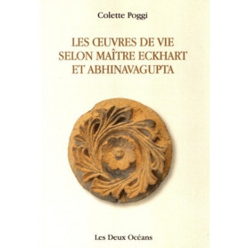 Les oeuvres de vie selon Maître Eckhart et Abhinavagupta