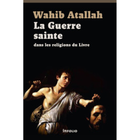 La Guerre sainte dans les religions du Livre