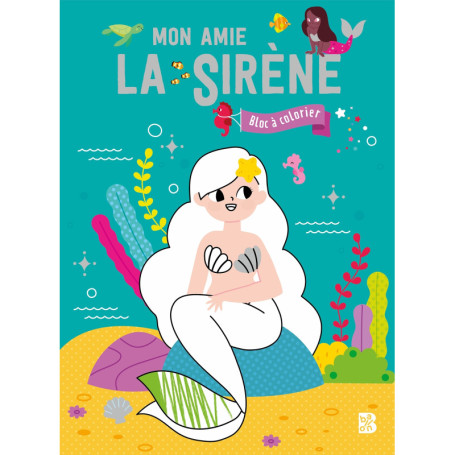 Mon amie la sirène - Bloc à colorier