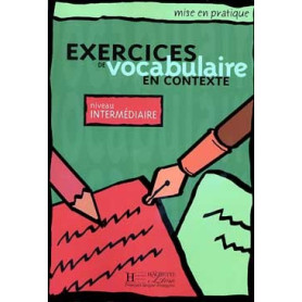 Mise en pratique : Exercices de vocabulaire - Livre de l'élève (Intermédiaire)