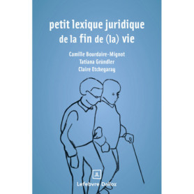 Petit lexique juridique de la fin de (la) vie