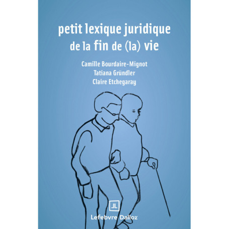 Petit lexique juridique de la fin de (la) vie