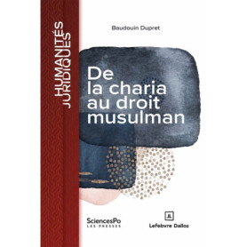 De la charia au droit musulman - Dynamique du positivisme en terre