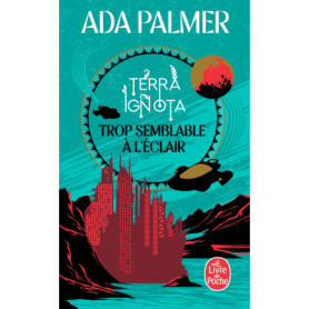 Trop semblable à l'éclair (Terra Ignota, Tome 1)