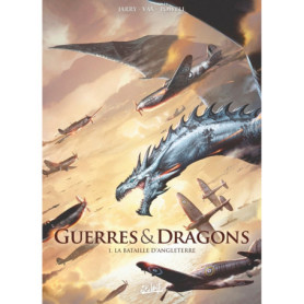 Guerres et Dragons - Tome 01 : La Bataille d'Angleterre