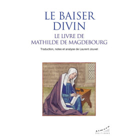 Le baiser divin - Le livre de Mathilde de Magdebourg