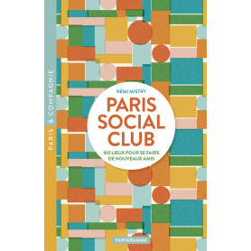 Paris Social Club - 100 lieux pour se faire de nouveaux amis