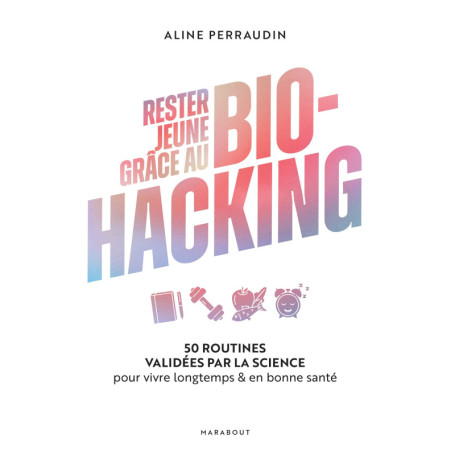 Rester jeune grâce au bio-hacking
