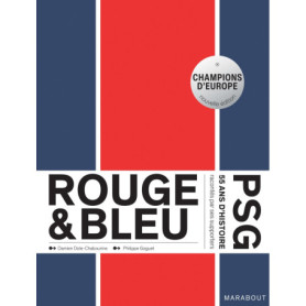Rouge et Bleu : 55 ans d'histoire du PSG racontés par ses supporters Edition augmentée