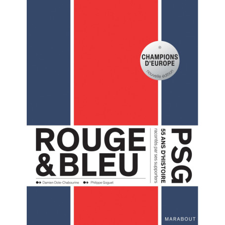 Rouge et Bleu : 55 ans d'histoire du PSG racontés par ses supporters Edition augmentée