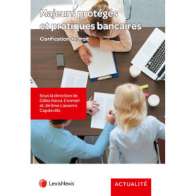 Majeurs protégés et pratiques bancaires