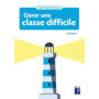 Gérer une classe difficile cycles 2 et 3