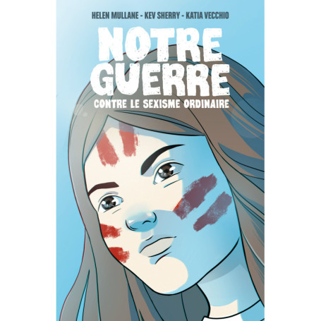 Notre Guerre contre le sexisme ordinaire