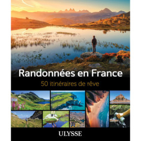 Randonnées en France - 50 itinéraires de rêve
