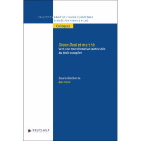 Green Deal et marché - Vers une transformation matricielle du droit européen