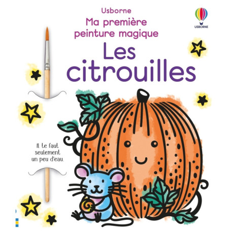 Les citrouilles - Ma première peinture magique - Dès 3 ans
