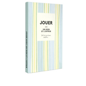 Jouer avec un rien et l'offrir