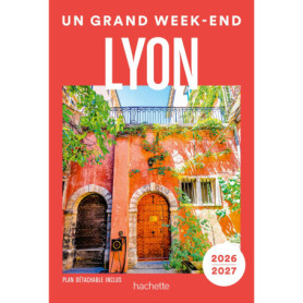 Lyon Guide Un Grand Week-end