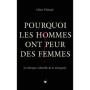 Pourquoi les hommes ont peur des femmes