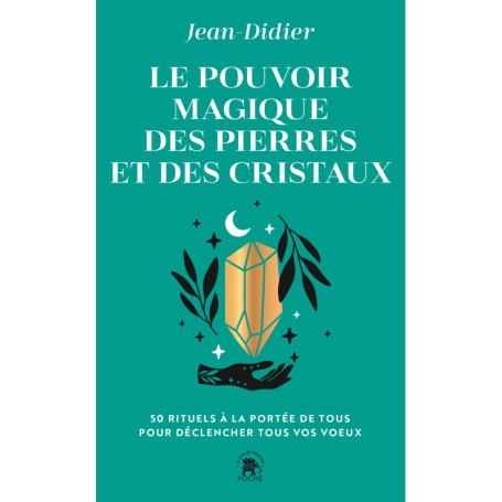 Le pouvoir magique des pierres et des cristaux