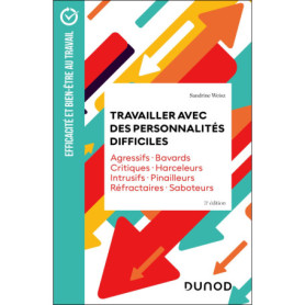 Travailler avec des personnalités difficiles - 3e éd.