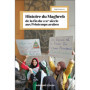 Histoire du Maghreb de la fin du XVIIIe siècle aux Printemps arabes