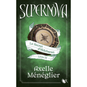 Supernova - Livre 3 Le Secret d'Aldebaran