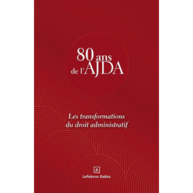Les transformations du droit administratif - 80 ans de l'AJDA