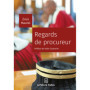 Regards de procureur - Un magistrat de la République face à la société française