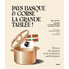 Pays basque et Corse, la grande tablée ! - 951 km de recettes et de traditions authentiques