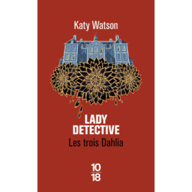Les Trois Dahlia - Tome 02 Lady Detective