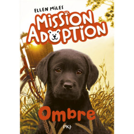 Mission adoption - Tome 03 Ombre