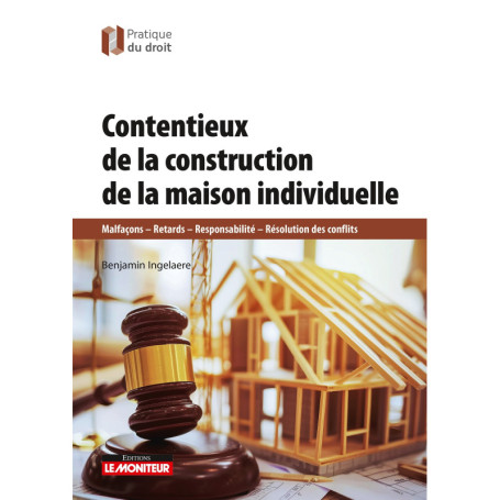 Contentieux de la construction de la maison individuelle