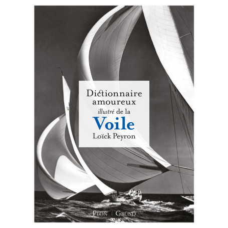 Dictionnaire amoureux illustré de la voile