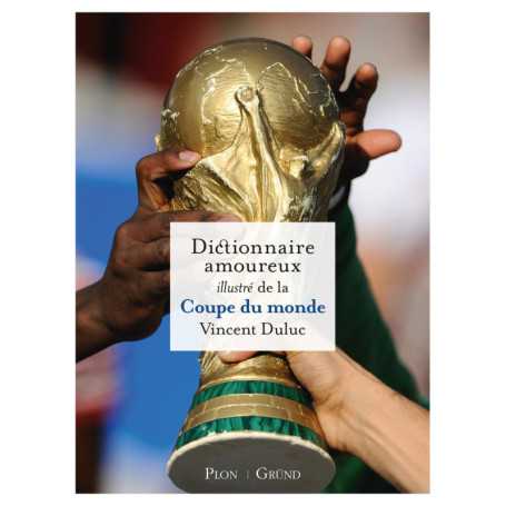 Dictionnaire amoureux illustré de la Coupe du Monde