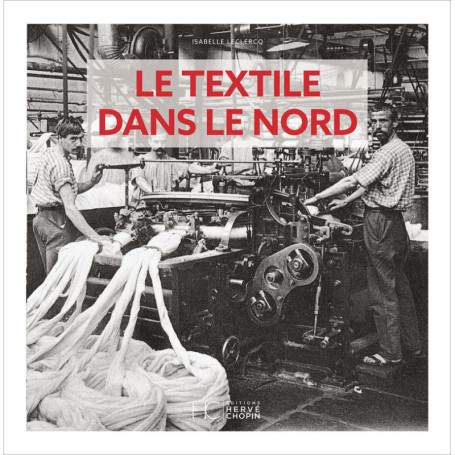 Le textile dans le Nord d'Antan - Nouvelle édition