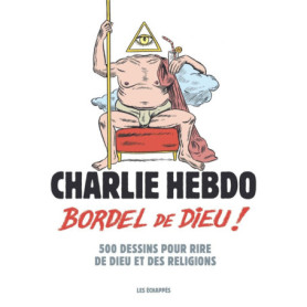 Charlie Hebdo - Bordel de Dieu !