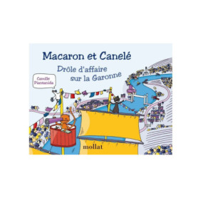 Macaron et Canelé : Drôle d'affaire sur la Garonne - Tome 10