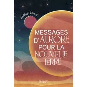 Messages d'Aurore pour la nouvelle Terre