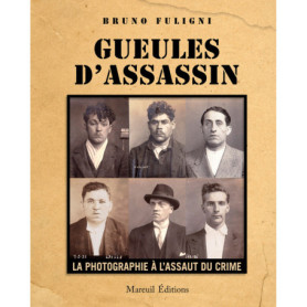 Gueules d'assassin - La photographie à l'assaut du crime
