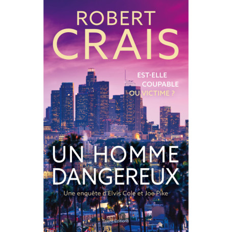 Un homme dangereux - Une enquête d'Elvis Cole et Joe Pike