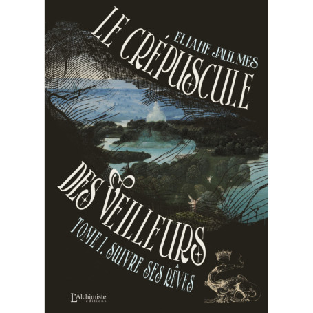 Le crépuscule des Veilleurs - Tome 1 : Suivre ses rêves