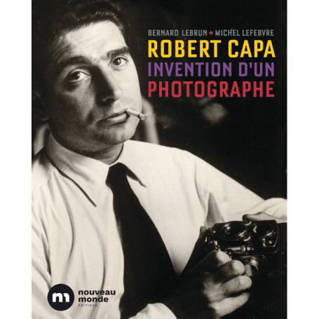 Robert Capa, invention d'un photographe