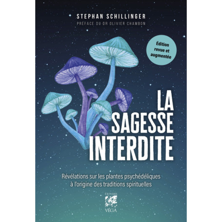 La Sagesse interdite - Révélations sur les plantes psychédéliques à l'origine des traditions spirituelles - Edition revue et