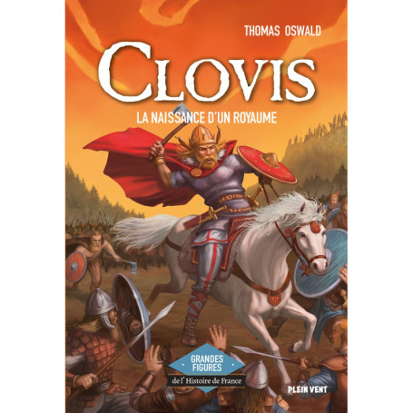 Clovis - La naissance d'un royaume