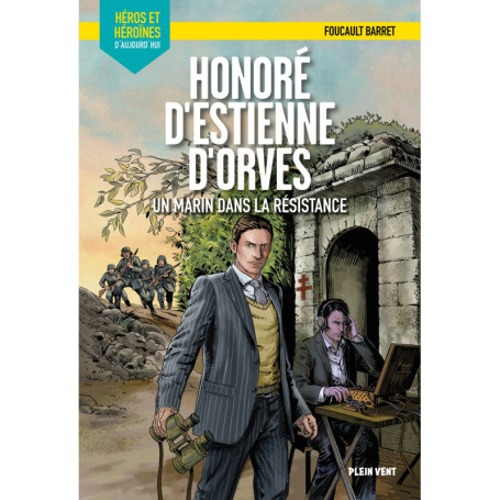Honoré d'Estienne d'Orves - Un marin dans la Résistance