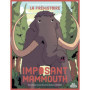 Imposant Mammouth - Ma première série documentaire La Préhistoire