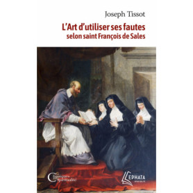 L'Art d'utiliser ses fautes d'après saint François de Sales