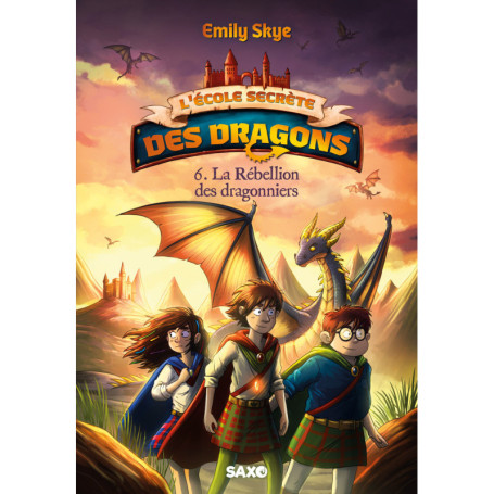 L'école secrète des dragons - Tome 06 La Rébellion des dragonniers